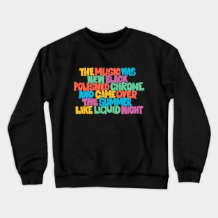 The Music was new black polished Chrome - techno Cult song Crewneck Sweatshirt